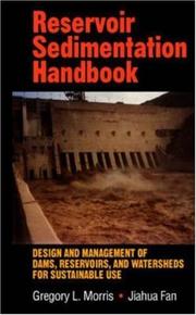 Cover of: Reservoir sedimentation handbook: design and management of dams, reservoirs, and watersheds for sustainable use