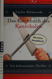 Cover of: Das Kochbuch des Kannibalen by Carlos Balmaceda