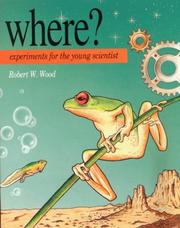 Cover of: Where?: Experiments for the Young Scientist