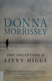 The deception of Livvy Higgs by Donna Morrissey