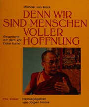 Cover of: Denn wir sind Menschen voller Hoffnung: Gespräche mit d. XIV. Dalai Lama