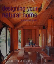 Cover of: Designing your natural home: a practical guide