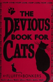 Cover of: The devious book for cats: cats have nine lives : shouldn't they be lived to the fullest?