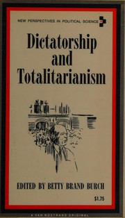 Cover of: Dictatorship and totalitarianism by Betty B. Burch