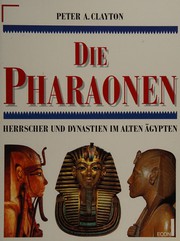Cover of: Die Pharaonen: Herrscher und Dynastien im Alten Ägypten