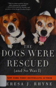 Cover of: The dogs were rescued (and so was I)