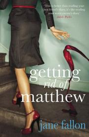 Cover of: Getting Rid of Matthew by Jane Fallon