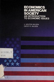 Economics in American society by J. Holton Wilson
