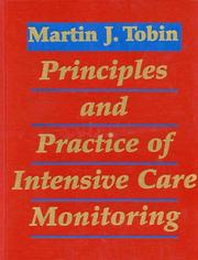 Principles and practice of intensive care monitoring by Martin J. Tobin