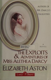 Cover of: The exploits & adventures of Miss Alethea Darcy: a novel
