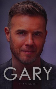 Cover of: Gary: the definitive biography of Gary Barlow