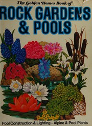 Cover of: The 'Golden Homes' book of rock gardens & pools by 
