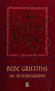 The golden string by Bede Griffiths