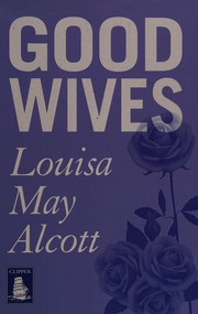Cover of: Good wives by Louisa May Alcott