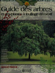 Guide des arbres et des plantes à feuillage décoratif by Benoit Prieur