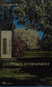 Guide des végétaux d'ornement pour le Québec by Bertrand Dumont
