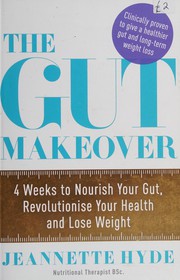 The gut makeover by Hyde, Jeannette (Nutritional therapist)