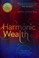 Cover of: Harmonic wealth