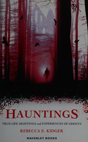 Cover of: Hauntings: true life sightings and experiences of ghosts