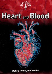 Cover of: Heart and blood: injury, illness, and health