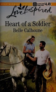 Heart of a Soldier by Belle Calhoune