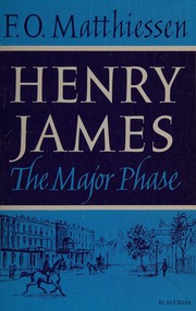 Cover of: Henry James, the major phase.
