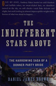 The indifferent stars above by Daniel James Brown