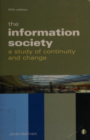 Cover of: The information society: a study of continuity and change