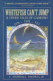 Whitefish can't jump : & other tales of gamefish on the fly