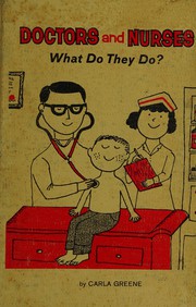 Cover of: Doctors and nurses, what do they do?