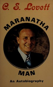 Cover of: C. S. Lovett, Maranatha Man: an autobiography