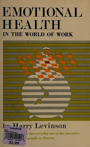 Cover of: Emotional health in the world of work by Harry Levinson