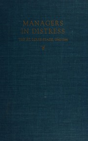 Cover of: Managers in distress: the St. Louis stage, 1840-1844.