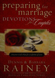 Preparing for marriage devotions for couples by Dennis Rainey