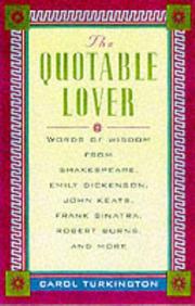Cover of: The Quotable Lover : Words of Wisdom from Shakespeare, Emily Dickinson, John Keats, Frank Sinatra, Robert Burns, Pepe LePew, and more