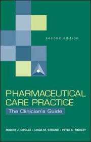 Pharmaceutical care practice by Robert J. Cipolle, Linda M. Strand, Peter C. Morley, Robert Cipolle, Linda Strand, Peter Morley