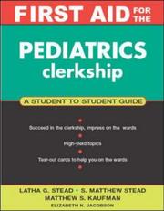 First aid for the pediatrics clerkship : the student to student guide