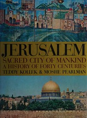 Cover of: Jerusalem, sacred city of mankind: a history of forty centuries