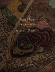 John Hope, 1725-1786, Scottish botanist by A. G. Morton