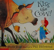 Cover of: Kiss the cow by Phyllis Root