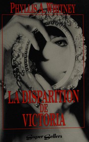 Cover of: La disparition de Victoria by Phyllis A. Whitney