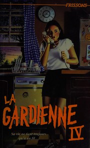 Cover of: La gardienne IV by R. L. Stine