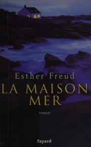 Cover of: La maison mer: roman
