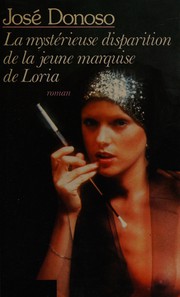 Cover of: La Mystérieuse disparition de la jeune marquise de Loria: roman