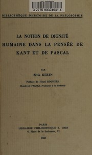 La Notion de dignité humaine dans la pensée de Kant et de Pascal .. by Zivia Klein
