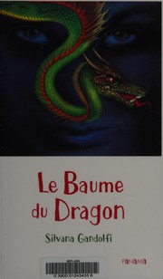 Le baume du dragon by Silvana Gandolfi