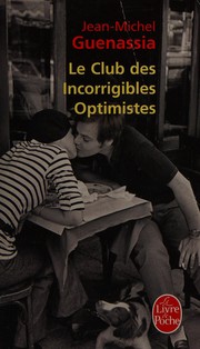 Le club des incorrigibles optimistes by Jean-Michel Guenassia