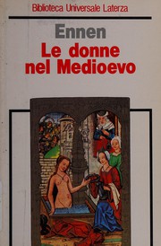 Le donne nel Medioevo by Edith Ennen