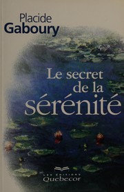 Cover of: Le secret de la sérénité