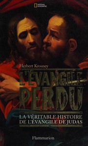 Cover of: L'Évangile perdu: la véritable histoire de l'Évangile de Judas